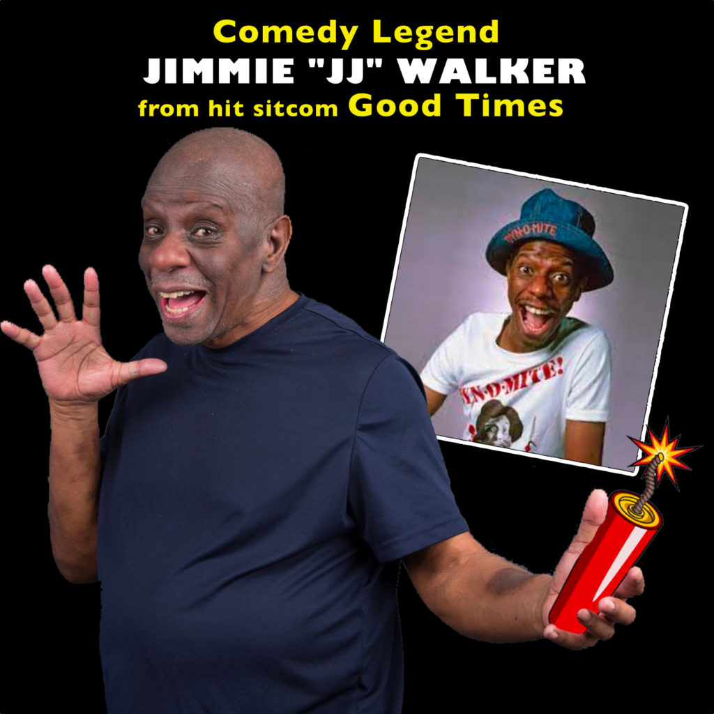 Comedy Legend Jimmie "JJ" Walker ONE SHOW ONLY!